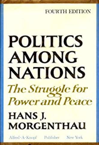 H.Morgenthau -"Politics among nations"