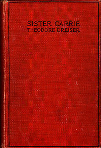 Theodore dreiser-  Sister carrie