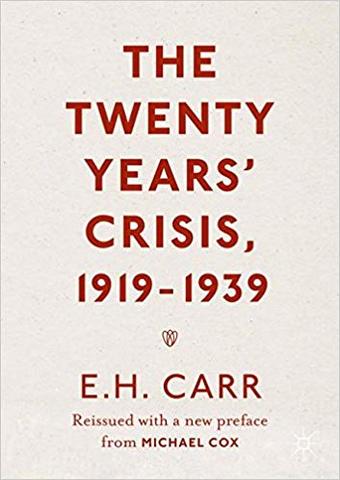 E.H. Carr - "The Twenty Year's Crisis"