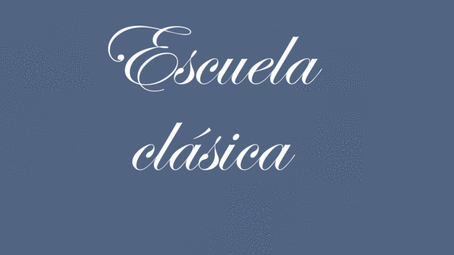 Escuela clásica 1776 -  XIX
