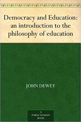 Democracy and Education: An Introduction to the Philosophy of Education