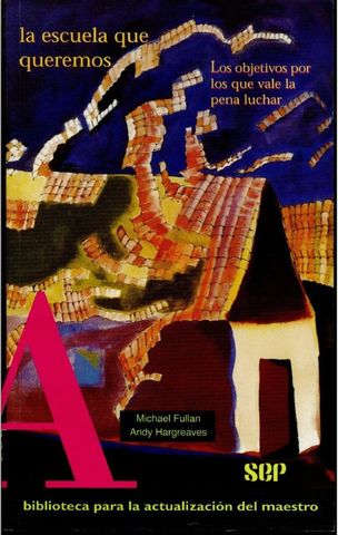 Libro ¿Por qué merece la pena luchar ahí fuera? Fullan y Hargreaves