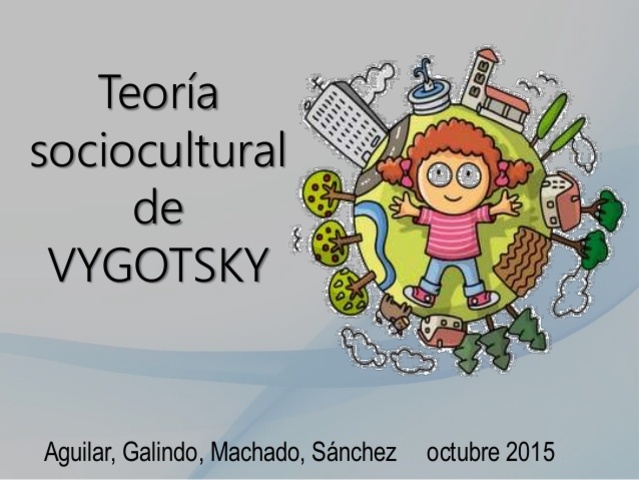 Vygotsky,  padre de la teoría sociocultural