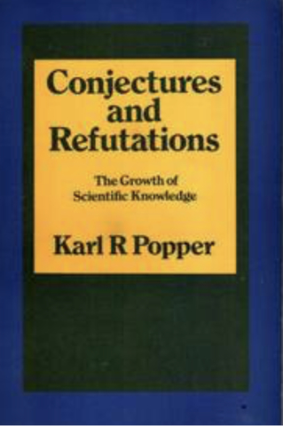 Conjectures and Refutations: The Growth of Scientific Knowledge
