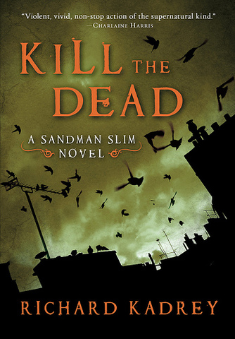 Kill The Dead by Richard Kadrey