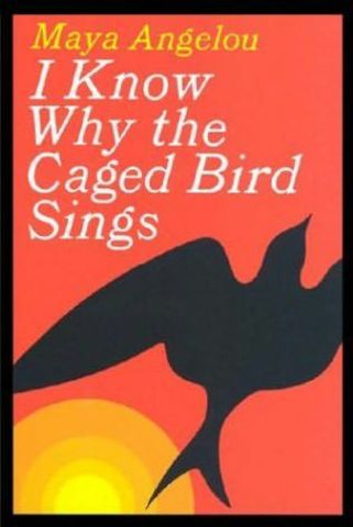 I Know Why The Caged Bird Sings, by Maya Angelou