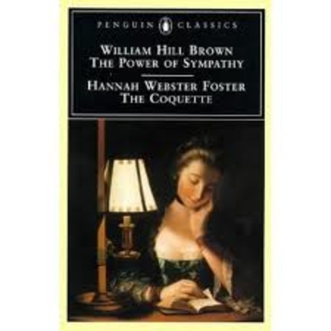 William Hill Brown's "Power of Sympathy" published