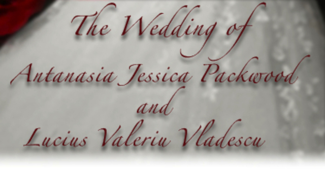 The Wedding of Antanasia Jessica Packwood and Lucius Valeriu Vladescu by Beth Fantaskey