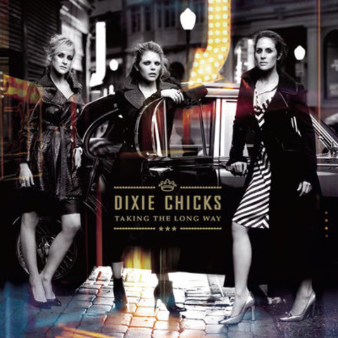 Dixie Chicks - Taking the Long Way