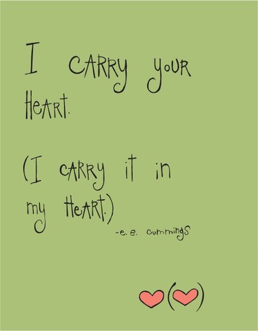 I Carry Your Heart With Me-- by E.E. Cummings