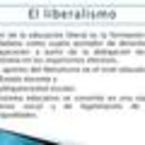 LIBERALISMO El siglo XIX, había logrado dar forma al nacimiento de los sistemas escolares.