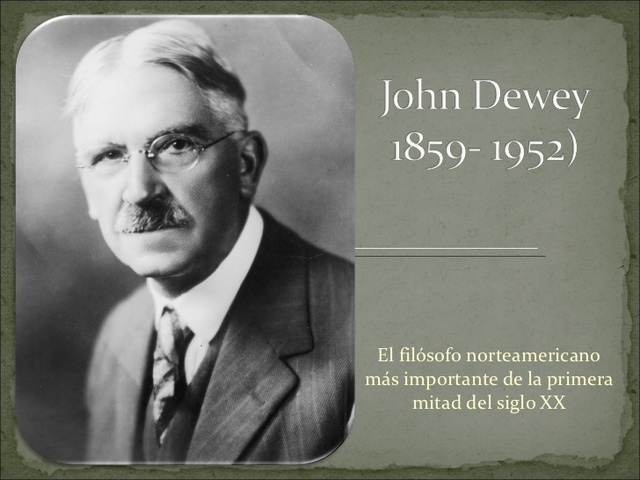 ESCUELA NUEVA (JOHN DEWEY)
