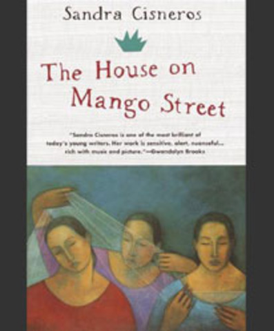 "The House on Mango Street" by: Sandra Cisneros