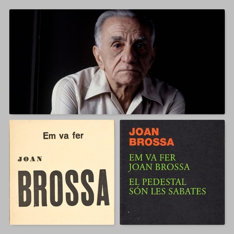 "Em ba fer Joan Brossa"