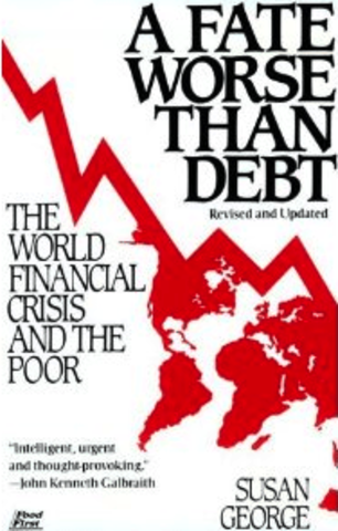 "A fate worse than Debt" - Susan George