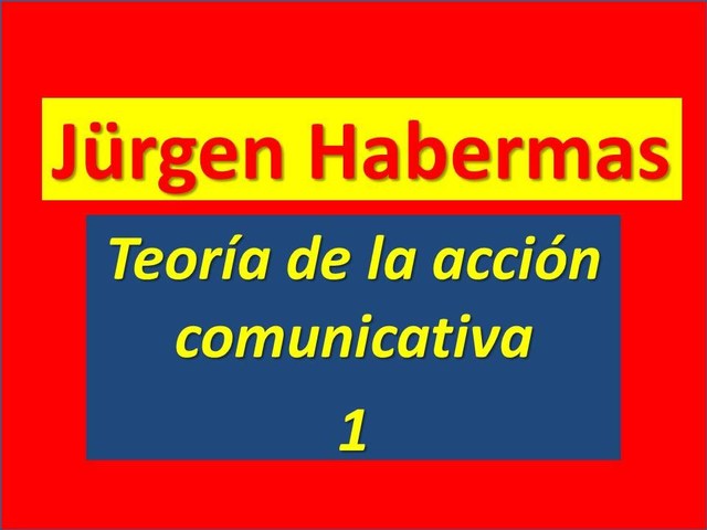 TEORÍA DE LA ACCIÓN COMUNICATIVA