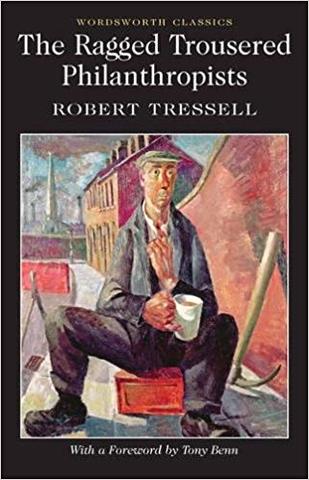 Ragged Trousered Philanthropists  By  Robert Tressell