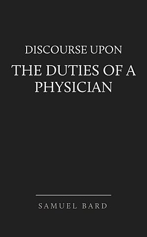 Publicación del Discourse on the Duties of a Physician