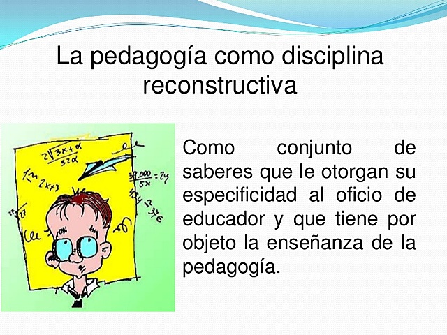 La pedagogía como disciplina.