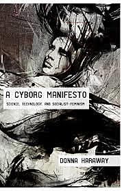 A Cyborg Manifesto