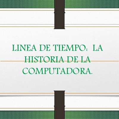 Timeline: Linea de tiempo de la computadora