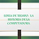 Linea de tiempo la historia de la computadora 1 638