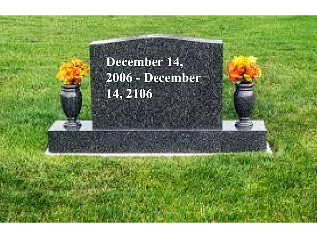 I died at 100 from unknown causes.