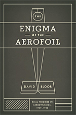 Enigma of the Airfoil: Rival Theories in Aerodynamics, 1909-1930