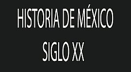 Timeline: Mexico siglo XX