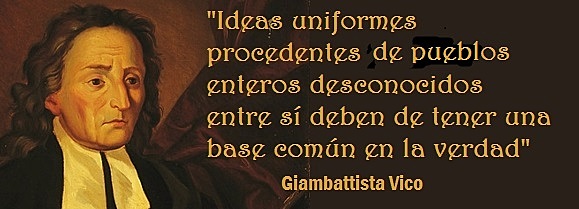 Giambattista Vico: sus planteamientos pedagógicos se basan en la concepción de la historia humana como proceso de desarrollo de su razón y fantasía.