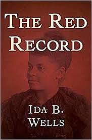 Ida B Wells- The Red Record published