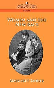 Margaret Sanger- Women and the New Race published