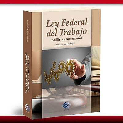 México Ley Federal del Trabajo.