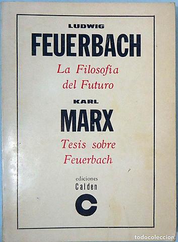 He wrote the "Tesis sobre Feuerbach"