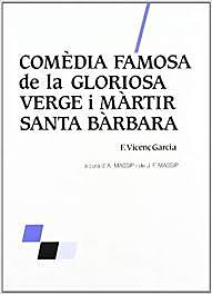 La Comèdia famosa de la Gloriosa Verge i Màrtir Santa Bàrbara