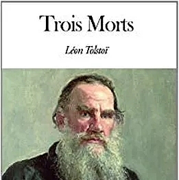 Trois Morts -Tolstoï