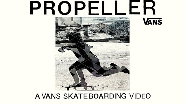 Vans lança filme PROPELLER: A Vans Skateboarding Video