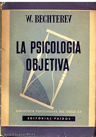 Vladímir Bechterev publica "La psicología objetiva"
