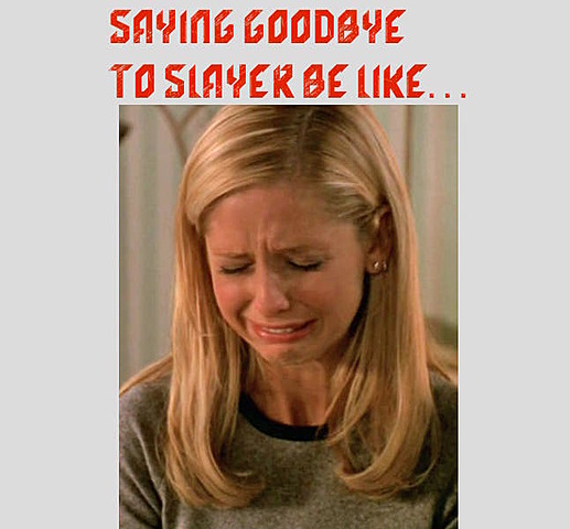 [Sommerspecial]: Saying BYE to SLAYER