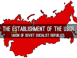 Establishment of USSR(1922 - 1991)