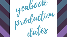 Timeline: 2018-2019 Yearbook Production Dates