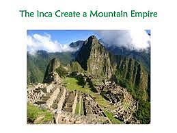 Pachacuti builds Inca empire in Andres Mountains