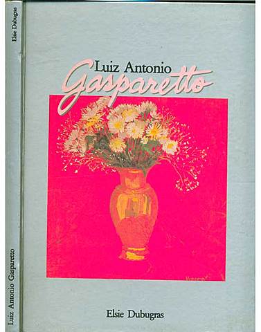 Livro "Luiz Antonio Gasparetto", por Elsie Dubugras