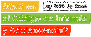 LEY 1098 DE 2006 código de infancia y adolescencia
