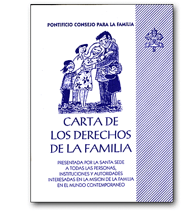 CARTA DE LOS DERECHOS DE LA FAMILIA PRESENTADA POR LA SANTA SEDE A TODAS LAS PERSONAS, INSTITUCIONES Y AUTORIDADES INTERESADAS EN LA MISIÓN DE LA FAMILIA EN EL MUNDO CONTEMPORÁNEO