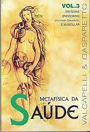 21º Livro Publicado - "Metafísica da Saúde (sistemas endócrino e muscular) Vol. 3,"