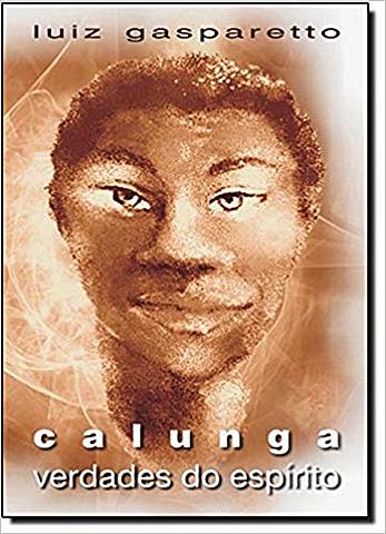 22º Livro Publicado - " Calunga - Verdades do Espírito"