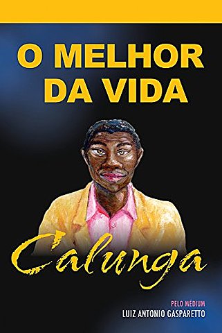 26º Livro Publicado - "Calunga - O melhor da vida"