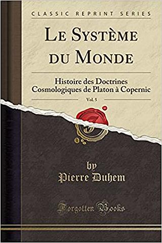 Histoire des Doctrines Cosmologiques de Platon à Copernic