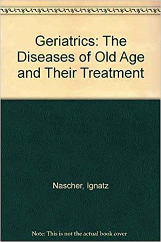 “Geriatric: The disease of old and thir trearment”.